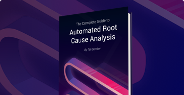 The Complete Guide to Automated Root Cause Analysis