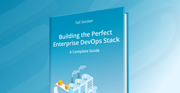 The Complete Guide to Building the Perfect Enterprise DevOps Stack