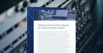 Identify and Prevent Errors Missed by Testing and Static Analysis